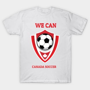 we can Canada Soccer T-Shirt